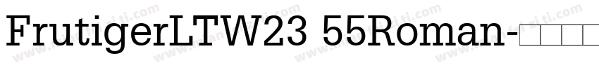 FrutigerLTW23 55Roman字体转换
